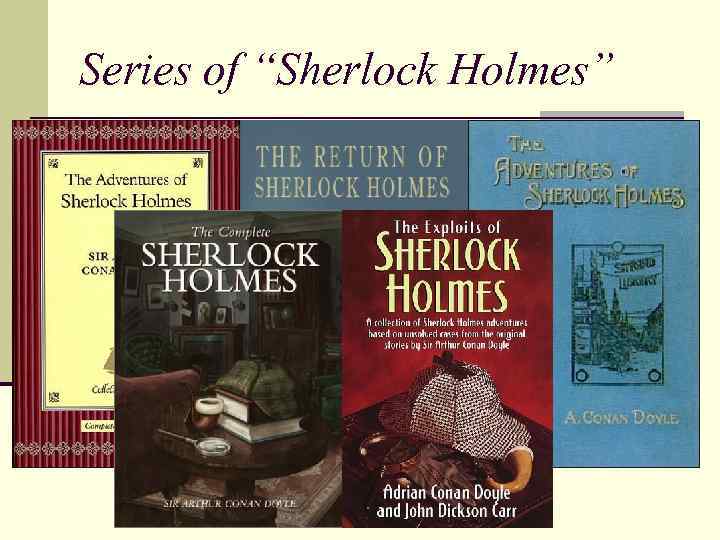 Series of “Sherlock Holmes” 