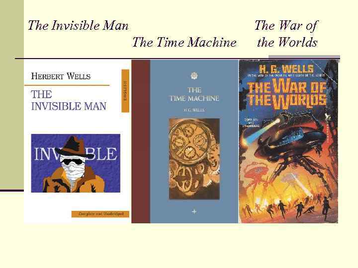 The Invisible Man The Time Machine The War of the Worlds 