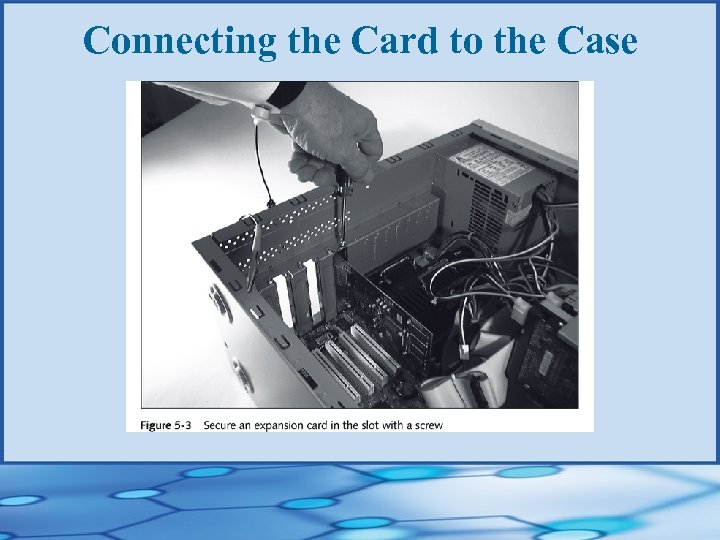 Connecting the Card to the Case 