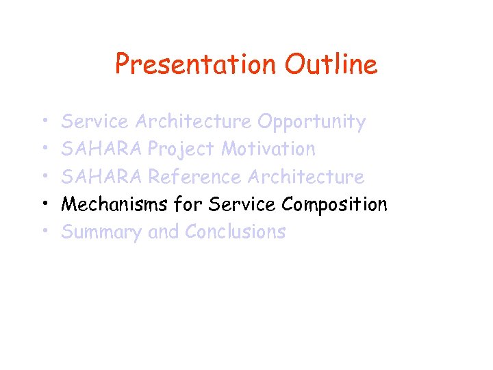 Presentation Outline • • • Service Architecture Opportunity SAHARA Project Motivation SAHARA Reference Architecture