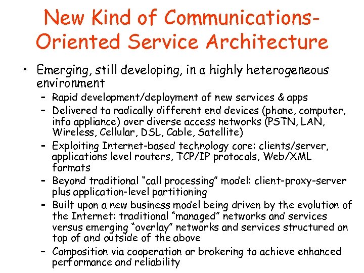 New Kind of Communications. Oriented Service Architecture • Emerging, still developing, in a highly