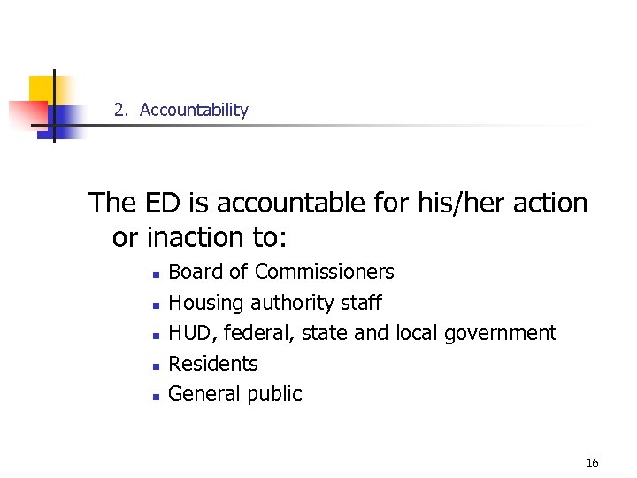 2. Accountability The ED is accountable for his/her action or inaction to: n n