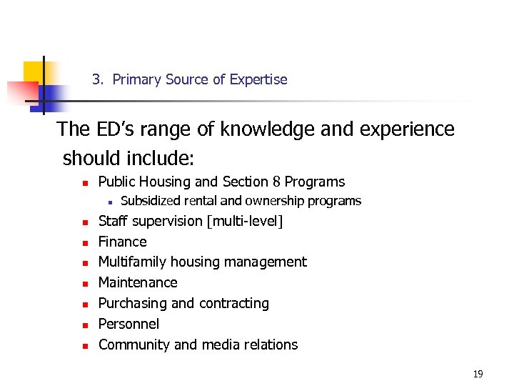 3. Primary Source of Expertise The ED’s range of knowledge and experience should include: