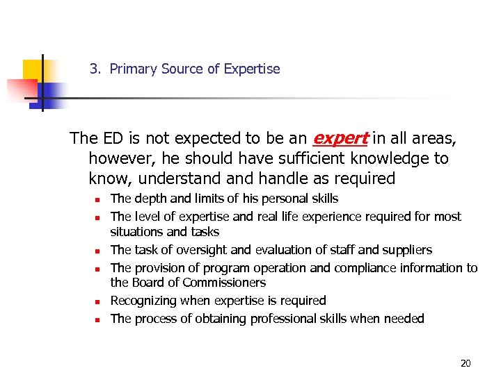 3. Primary Source of Expertise The ED is not expected to be an expert