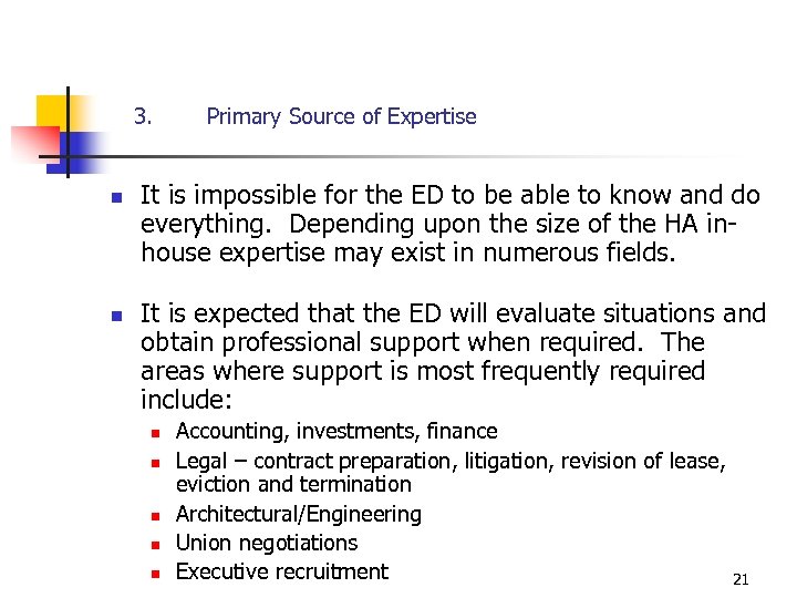 3. n n Primary Source of Expertise It is impossible for the ED to