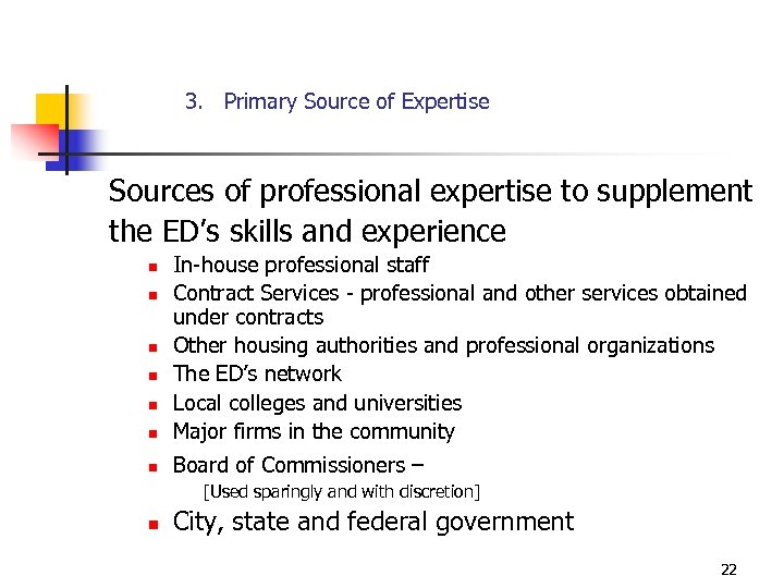 3. Primary Source of Expertise Sources of professional expertise to supplement the ED’s skills