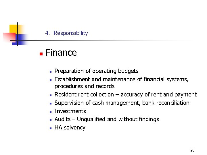 4. Responsibility n Finance n n n n Preparation of operating budgets Establishment and