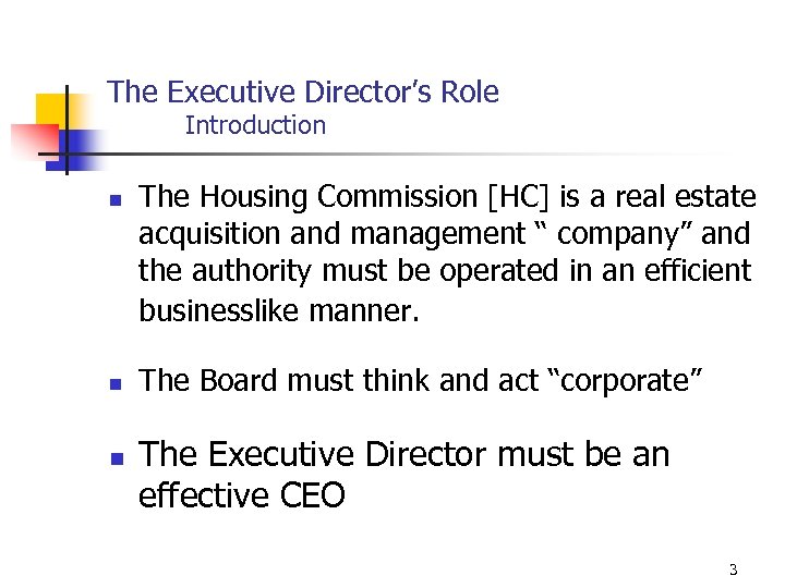 The Executive Director’s Role Introduction n The Housing Commission [HC] is a real estate