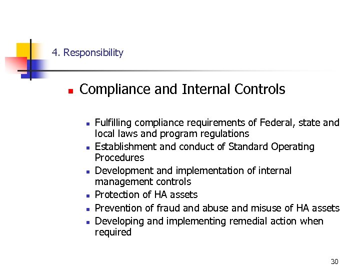 4. Responsibility n Compliance and Internal Controls n n n Fulfilling compliance requirements of