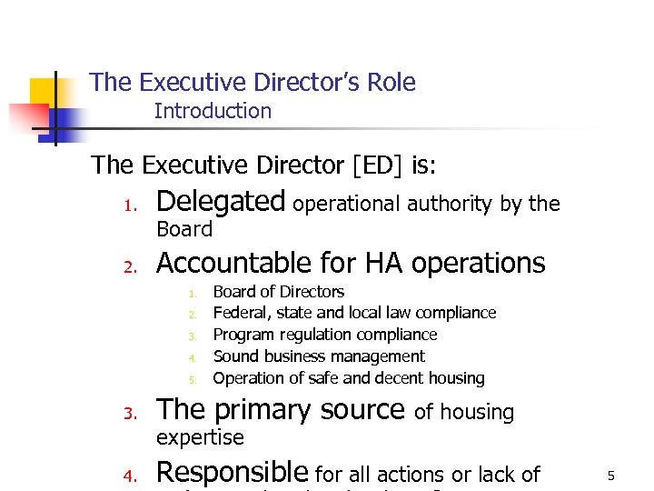 The Executive Director’s Role Introduction The Executive Director [ED] is: 1. Delegated operational authority