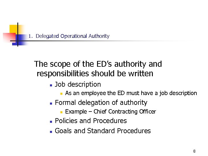 1. Delegated Operational Authority The scope of the ED’s authority and responsibilities should be