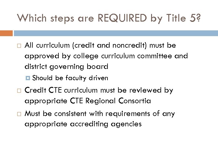 Which steps are REQUIRED by Title 5? All curriculum (credit and noncredit) must be