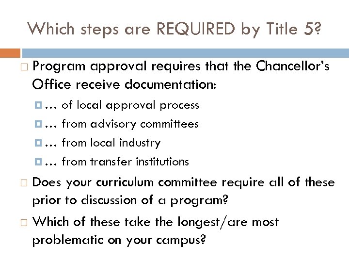 Which steps are REQUIRED by Title 5? Program approval requires that the Chancellor’s Office