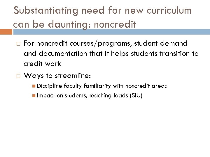 Substantiating need for new curriculum can be daunting: noncredit For noncredit courses/programs, student demand