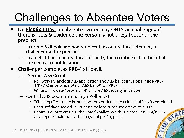 Challenges to Absentee Voters • On Election Day, an absentee voter may ONLY be