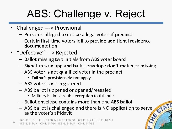 ABS: Challenge v. Reject • Challenged ---> Provisional – Person is alleged to not