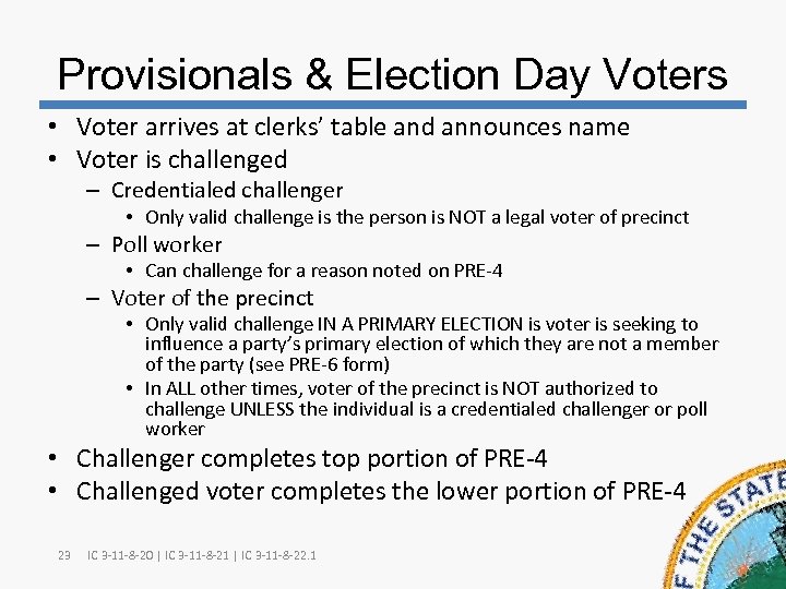 Provisionals & Election Day Voters • Voter arrives at clerks’ table and announces name