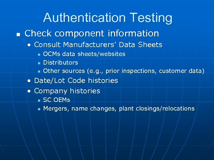 Authentication Testing n Check component information • Consult Manufacturers’ Data Sheets n n n