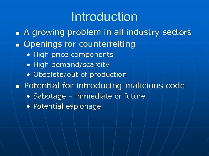 Introduction n n A growing problem in all industry sectors Openings for counterfeiting •