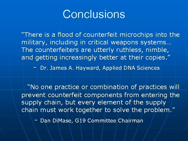 Conclusions “There is a flood of counterfeit microchips into the military, including in critical