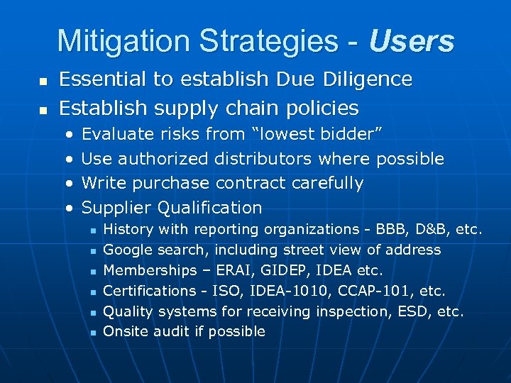 Mitigation Strategies - Users n n Essential to establish Due Diligence Establish supply chain