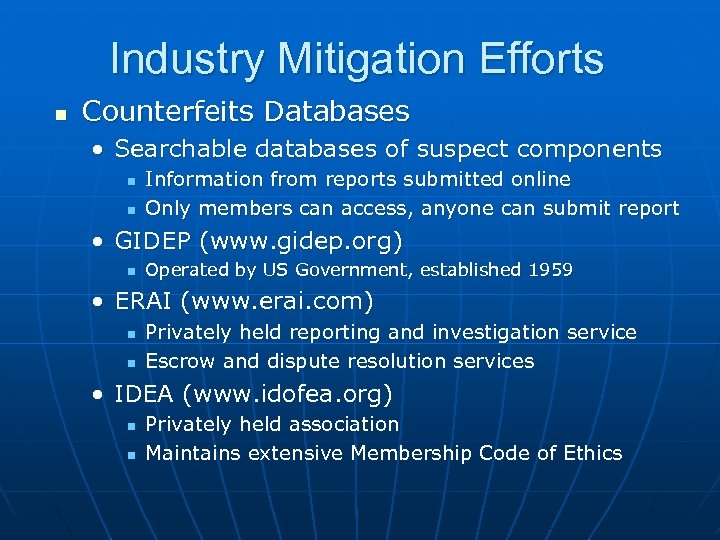 Industry Mitigation Efforts n Counterfeits Databases • Searchable databases of suspect components n n
