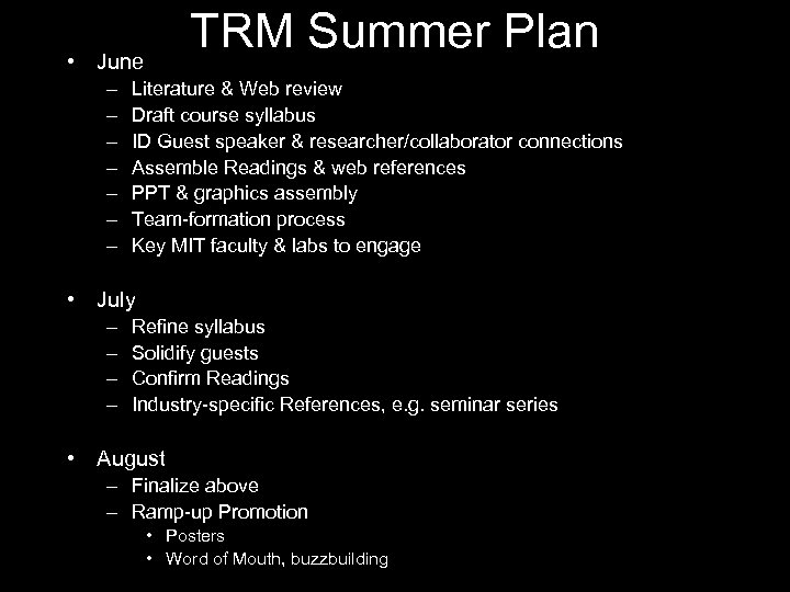 TRM Summer Plan • June – – – – Literature & Web review Draft