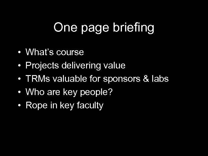 One page briefing • • • What’s course Projects delivering value TRMs valuable for