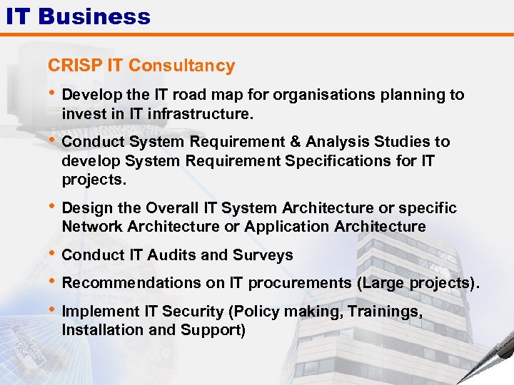 IT Business CRISP IT Consultancy • Develop the IT road map for organisations planning