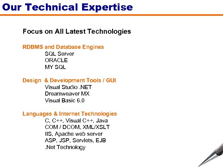 Our Technical Expertise Focus on All Latest Technologies RDBMS and Database Engines SQL Server