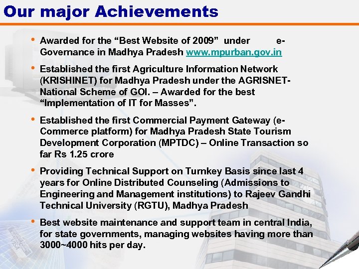 Our major Achievements • Awarded for the “Best Website of 2009” under e. Governance