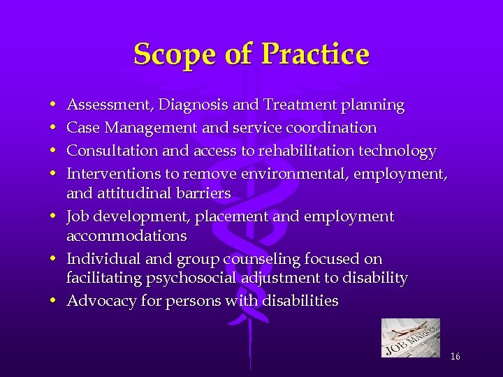 Scope of Practice • • Assessment, Diagnosis and Treatment planning Case Management and service