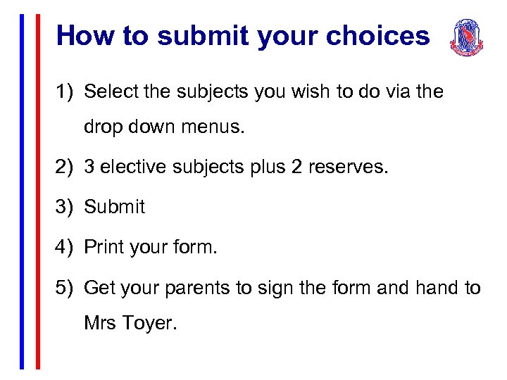 How to submit your choices 1) Select the subjects you wish to do via
