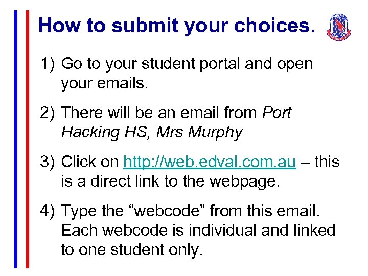 How to submit your choices. 1) Go to your student portal and open your