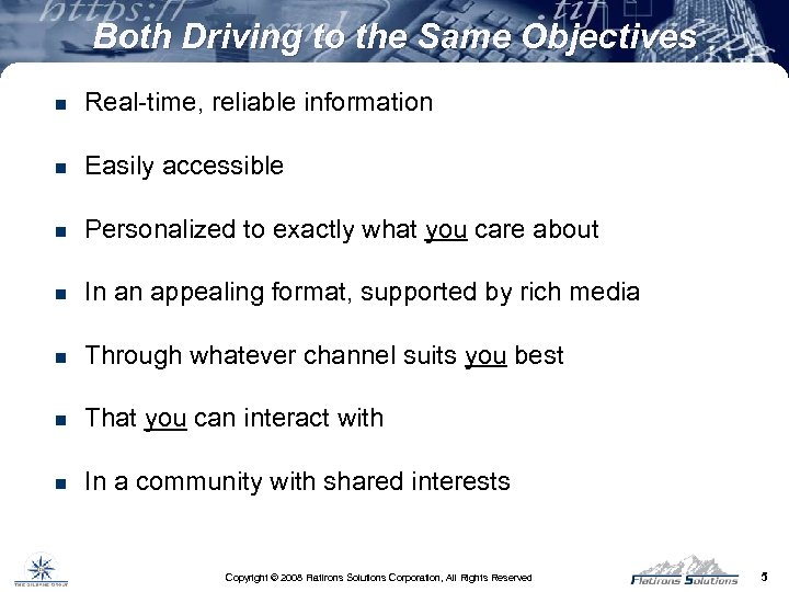 Both Driving to the Same Objectives n Real-time, reliable information n Easily accessible n