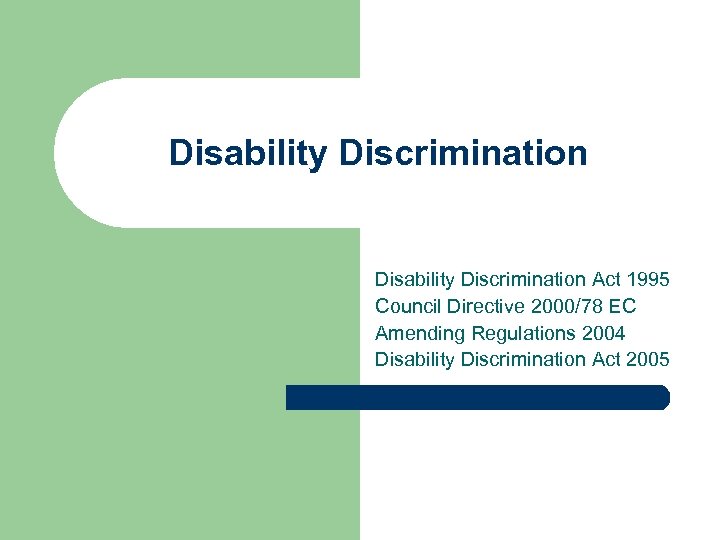 Disability Discrimination Act 1995 Council Directive 2000/78 EC Amending Regulations 2004 Disability Discrimination Act