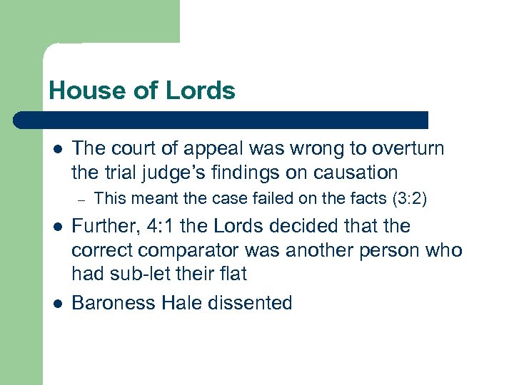 House of Lords The court of appeal was wrong to overturn the trial judge’s