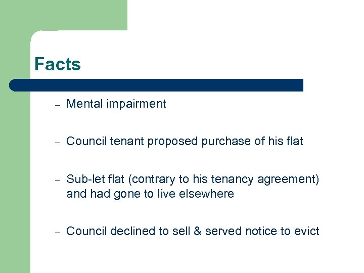 Facts – Mental impairment – Council tenant proposed purchase of his flat – Sub-let