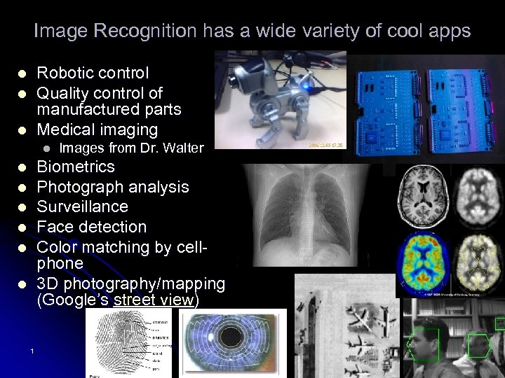 Image Recognition has a wide variety of cool apps Robotic control Quality control of