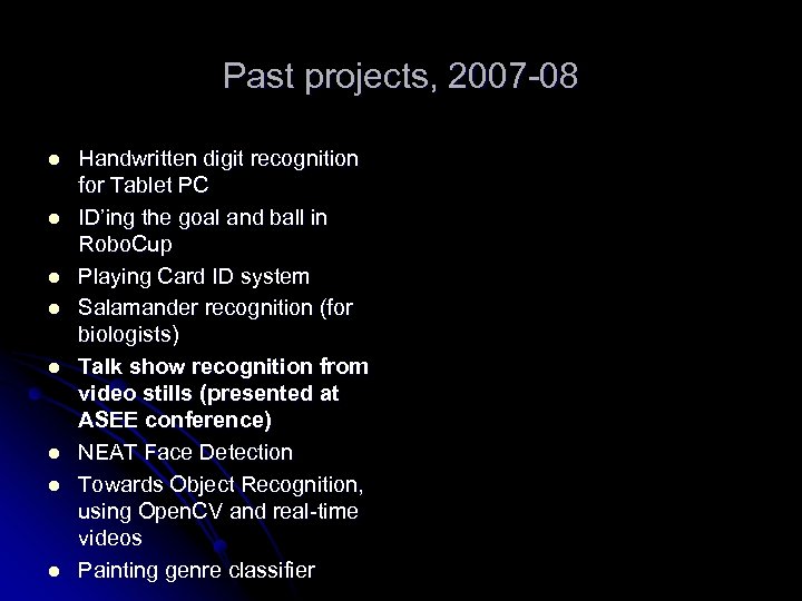 Past projects, 2007 -08 l l l l Handwritten digit recognition for Tablet PC