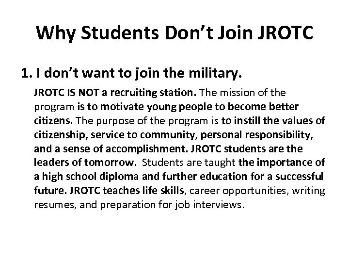 Why Students Don’t Join JROTC 1. I don’t want to join the military. JROTC