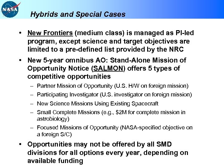 Hybrids and Special Cases • New Frontiers (medium class) is managed as PI-led program,