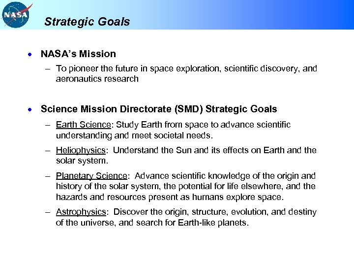 Strategic Goals · NASA’s Mission – To pioneer the future in space exploration, scientific