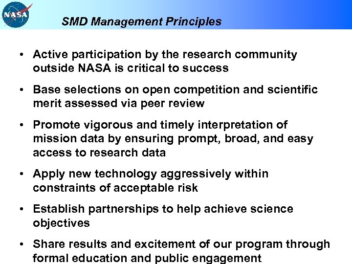 SMD Management Principles • Active participation by the research community outside NASA is critical