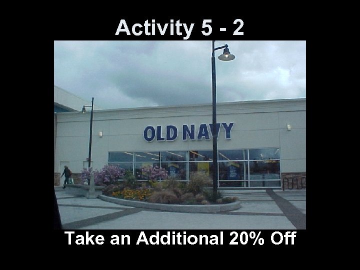 Activity 5 - 2 Take an Additional 20% Off 