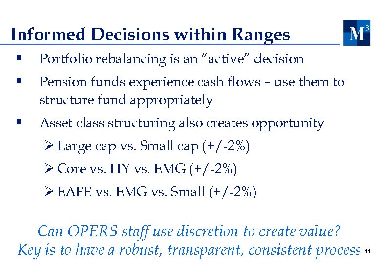 Informed Decisions within Ranges § Portfolio rebalancing is an “active” decision § Pension funds