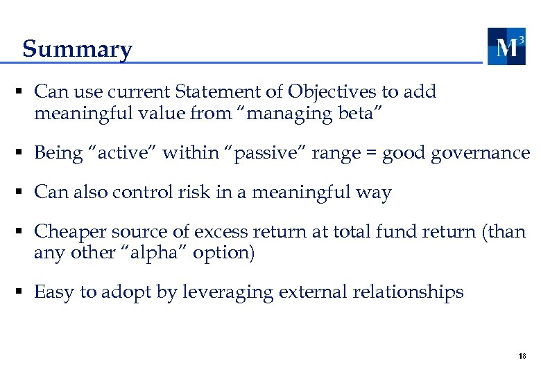 Summary § Can use current Statement of Objectives to add meaningful value from “managing