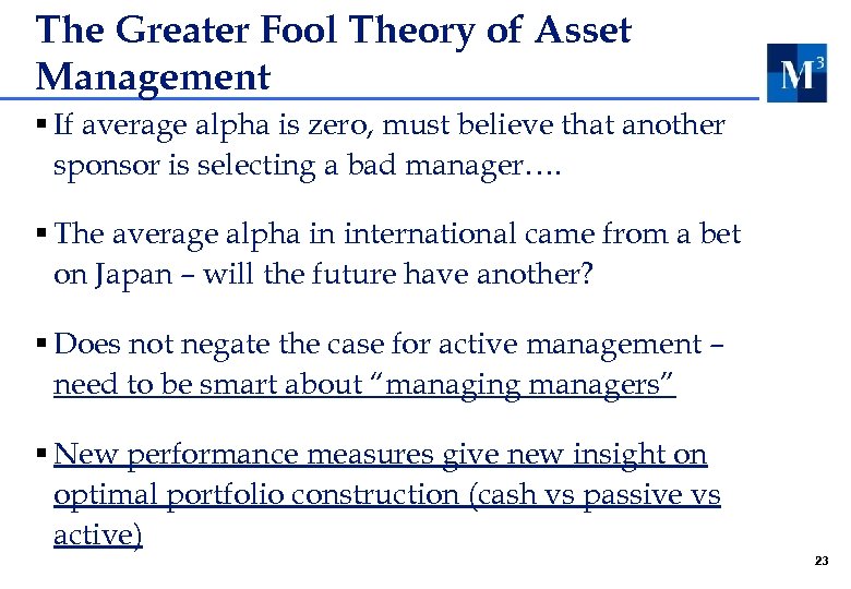 The Greater Fool Theory of Asset Management § If average alpha is zero, must