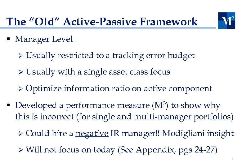 The “Old” Active-Passive Framework § Manager Level Ø Usually restricted to a tracking error