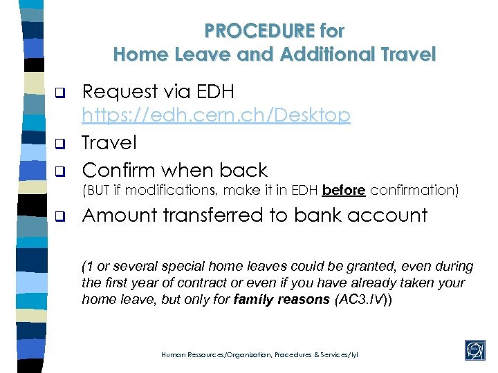 PROCEDURE for Home Leave and Additional Travel q q q Request via EDH https: